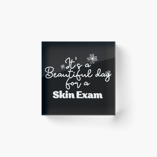 Item preview, It's a Beautiful day for a skin exam designed and sold by Oreo2020 Creations.
