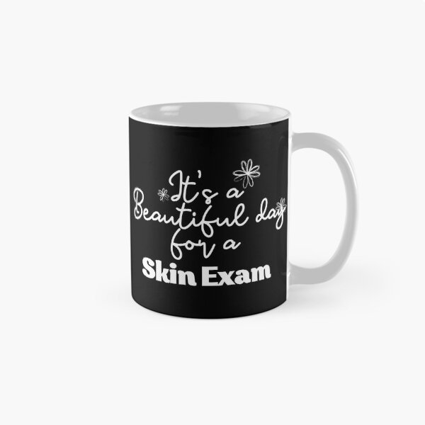 Item preview, It's a Beautiful day for a skin exam designed and sold by Oreo2020 Creations.
