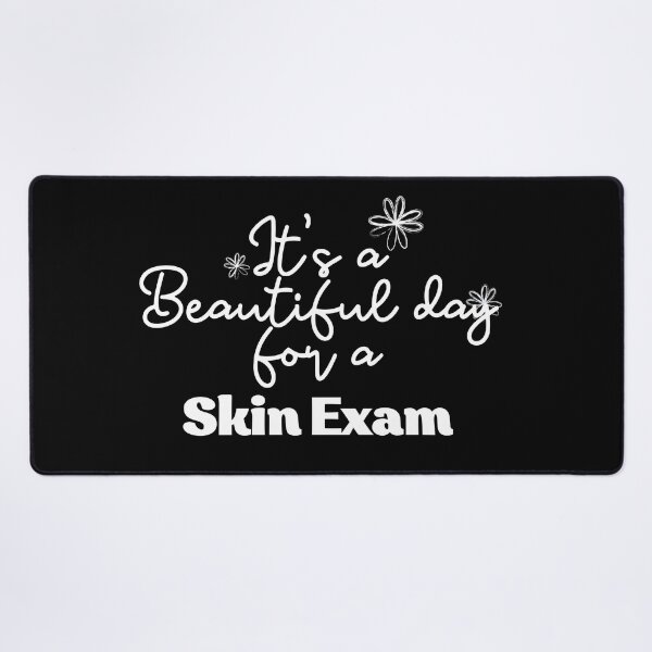 Item preview, It's a Beautiful day for a skin exam designed and sold by Oreo2020 Creations.
