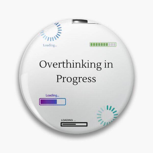 Item preview, Overthinking in Progress designed and sold by zeroverse0.