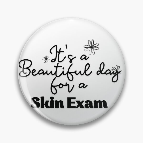 Item preview, It's a Beautiful day for a skin exam designed and sold by Oreo2020 Creations.