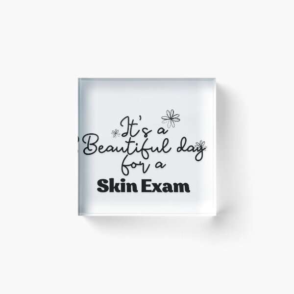Item preview, It's a Beautiful day for a skin exam designed and sold by Oreo2020 Creations.