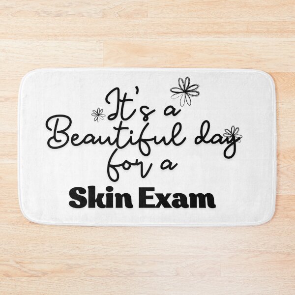 Item preview, It's a Beautiful day for a skin exam designed and sold by Oreo2020 Creations.