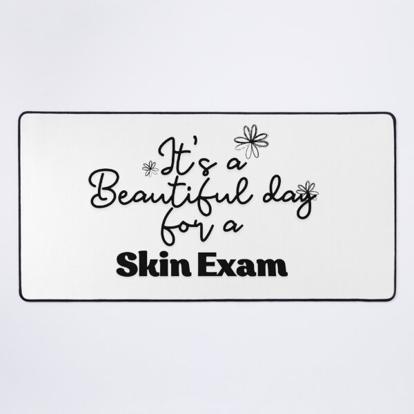 Item preview, It's a Beautiful day for a skin exam designed and sold by Oreo2020 Creations.
