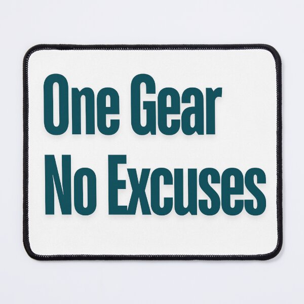 Item preview, One Gear No Excuses designed and sold by AchromaticM.