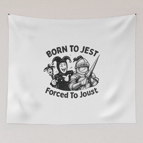 Item preview, Born to Jest Forced To Joust designed and sold by CloudyPress.
