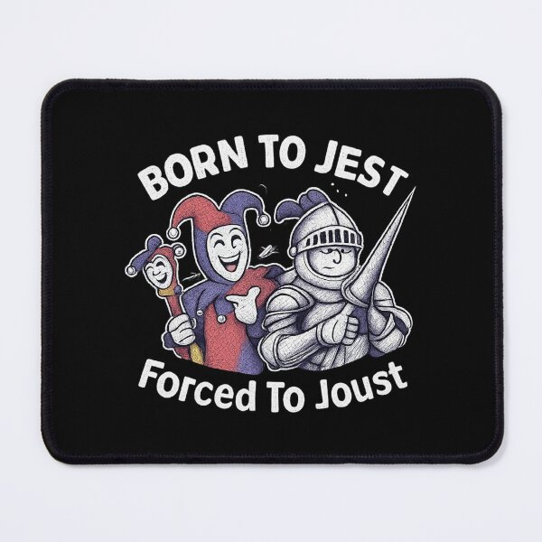 Item preview, Born to Jest Forced To Joust designed and sold by CloudyPress.