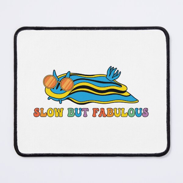 Item preview, Slow But Fabulous - Colorful Nudibranch Funny Sassy designed and sold by Petzzz.