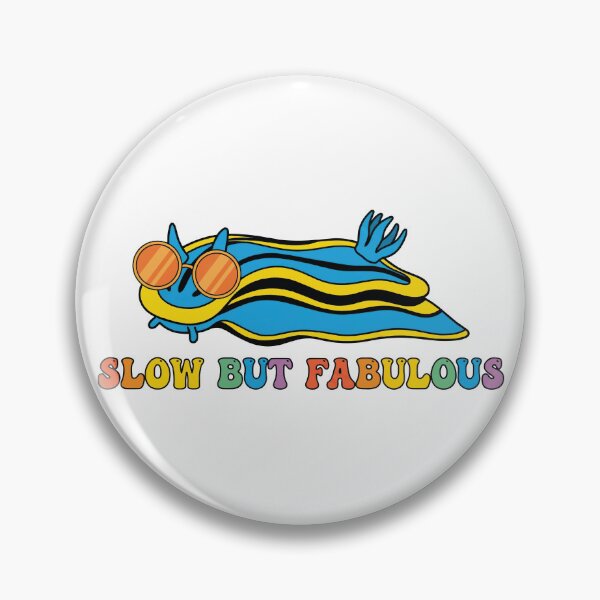 Item preview, Slow But Fabulous - Colorful Nudibranch Funny Sassy designed and sold by Petzzz.