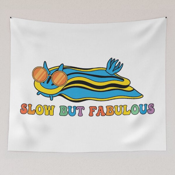 Item preview, Slow But Fabulous - Colorful Nudibranch Funny Sassy designed and sold by Petzzz.