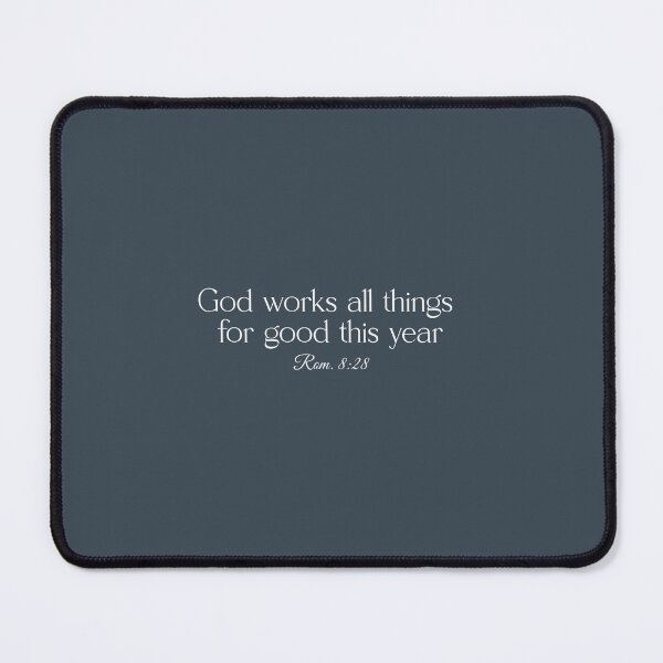 Item preview, God Works All Things for Good This Year Romans 8 28 Christian Faith Inspirational Design designed and sold by Gahyl7.