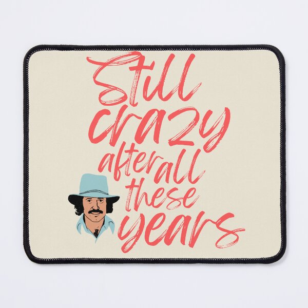 Item preview, Still crazy after all these years designed and sold by seancarolan.