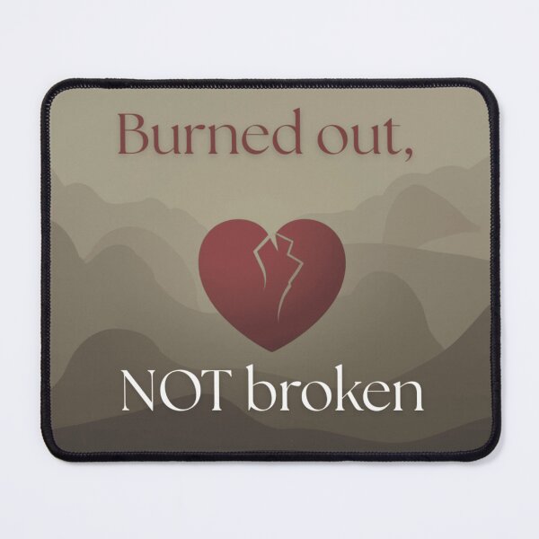 Item preview, Burned Out Not Broken – Emotional Burnout Art designed and sold by HelloThereStore.