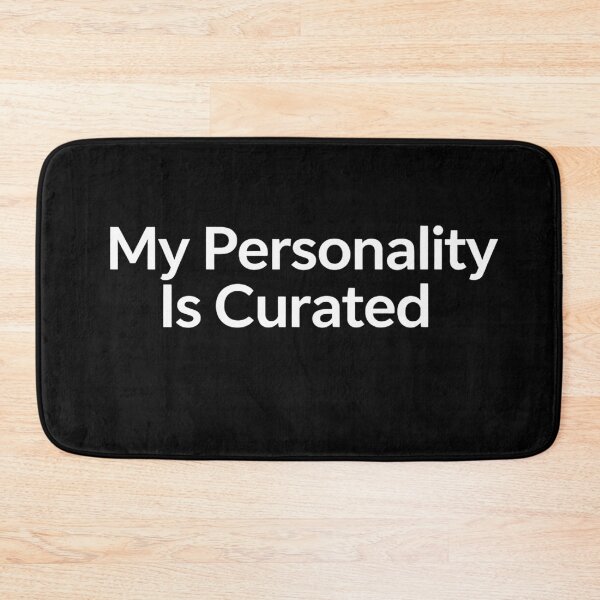 Item preview, My Personality Is Curated – Funny Internet Culture Quote designed and sold by AddictiveDesign.