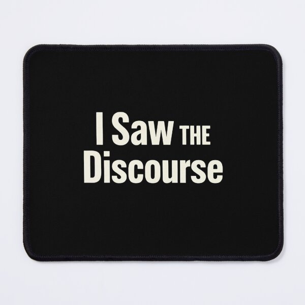 Item preview, I Saw the Discourse – Internet Culture Humor Typography Design designed and sold by AddictiveDesign.