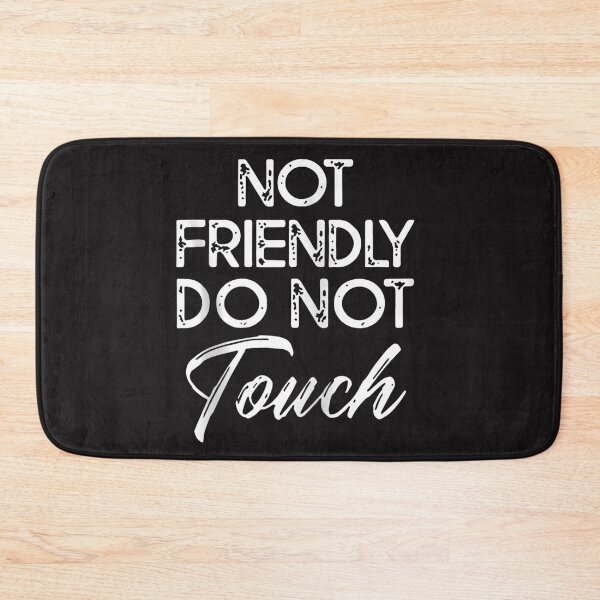 Item preview, Not Friendly Do Not Touch Funny Quote designed and sold by dianadouri.