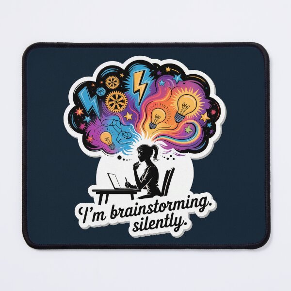 Item preview, I’m Brainstorming. Silently. – Creative Thinking Mind Explosion designed and sold by WatchesAndMore.