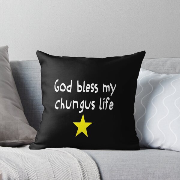 Item preview, God Bless My Chungus Life Funny Meme Quote designed and sold by dianadouri.