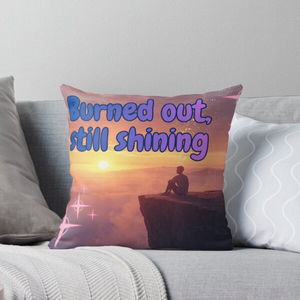 Item preview, Burned out, still shining designed and sold by HelloThereStore.