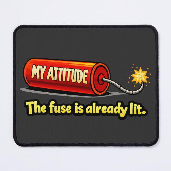 Item preview, My Attitude: The Fuse Is Already Lit designed and sold by FoxBaine Designs.