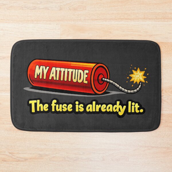 Item preview, My Attitude: The Fuse Is Already Lit designed and sold by FoxBaine Designs.