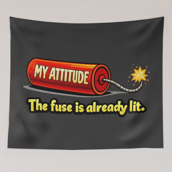 Item preview, My Attitude: The Fuse Is Already Lit designed and sold by FoxBaine Designs.