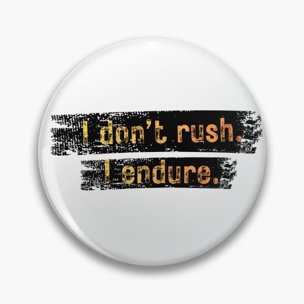 Item preview, I Don’t Rush, I Endure – Calm Strength Minimal Quote designed and sold by GentleForce.