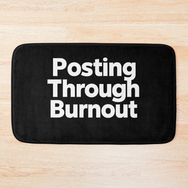 Item preview, Posting Through Burnout – Relatable Social Media Burnout Quote designed and sold by AddictiveDesign.