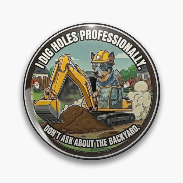 Item preview, Funny Blue Heeler Excavator Gift - I Dig Holes Professionally Dog designed and sold by Pulse & Paws | Pop Culture Tees and Stickers.