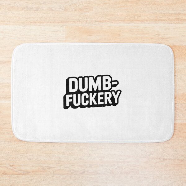 Item preview, Dumb Fuckery Bold Typography – Sarcastic Funny Quote Design designed and sold by Dospart.