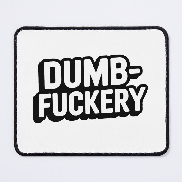 Item preview, Dumb Fuckery Bold Typography – Sarcastic Funny Quote Design designed and sold by Dospart.