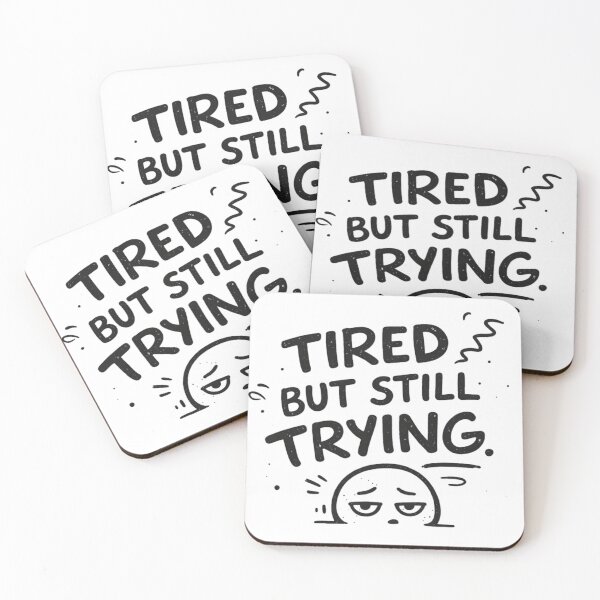 Item preview, tired but still trying. designed and sold by MKCREAS.