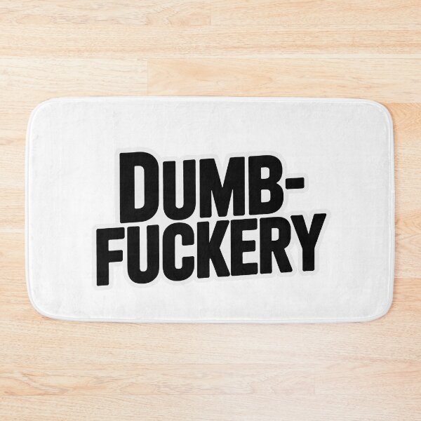 Item preview, Dumb Fuckery Quote Design – Minimal Bold Text with Attitude designed and sold by Dospart.