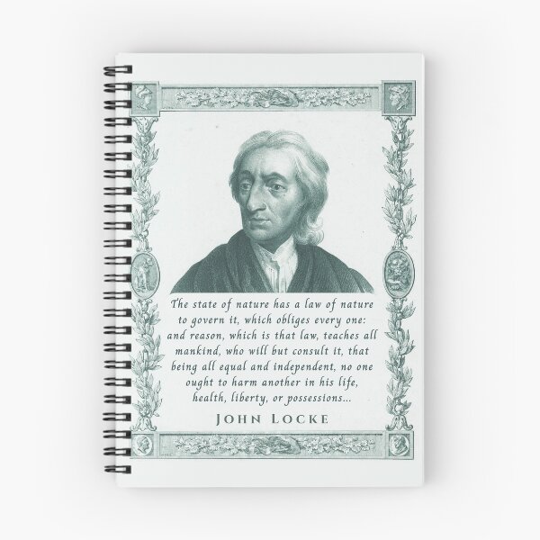 Item preview, John Locke quote: The state of nature has a law of nature to govern it, which obliges every one: and reason, which is that law, teaches all mankind, designed and sold by artbleed.