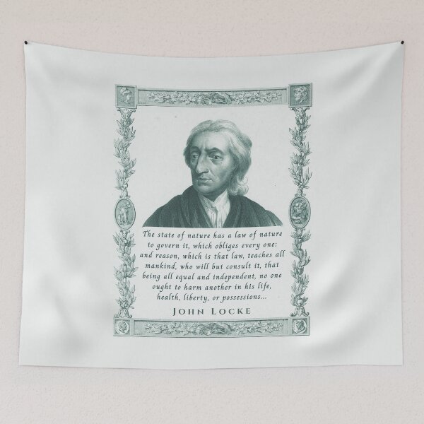 Item preview, John Locke quote: The state of nature has a law of nature to govern it, which obliges every one: and reason, which is that law, teaches all mankind, designed and sold by artbleed.