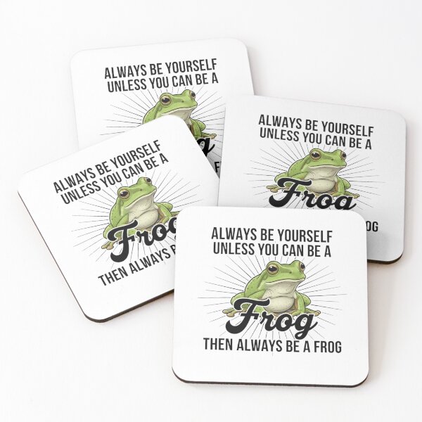 Item preview, Funny Frog Quote - Always Be Yourself Unless You Can Be A Frog designed and sold by JossDesign15.
