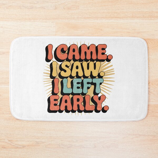 Item preview, I Came, I Saw, I Left Early – Funny Introvert Quote Design designed and sold by CoastalEmp.
