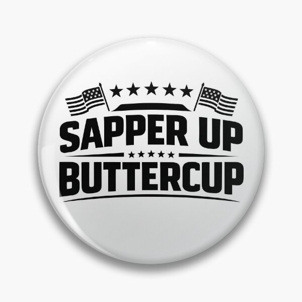 Item preview, Sapper Up Buttercup – Funny US Military Encouraging phrase designed and sold by gunaone-design.