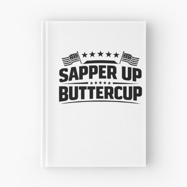 Item preview, Sapper Up Buttercup – Funny US Military Encouraging phrase designed and sold by gunaone-design.