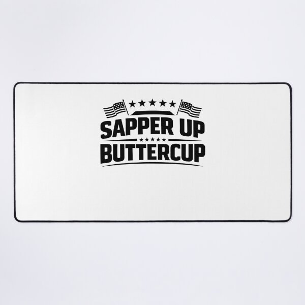 Item preview, Sapper Up Buttercup – Funny US Military Encouraging phrase designed and sold by gunaone-design.