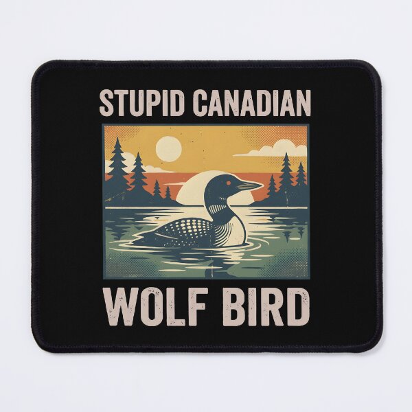 Item preview, Stupid Canadian Wolf Bird designed and sold by ivotee.