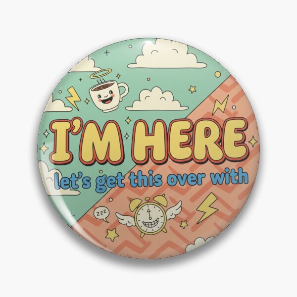 Item preview, I'm Here Let's Get This Over With designed and sold by octozap.