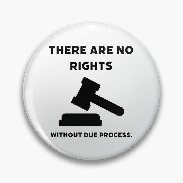 Item preview, There are no rights without due process  designed and sold by Rachel the Artist .