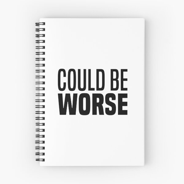 Item preview, Could Be Worse, Funny Quotes  designed and sold by Memes N Lore .