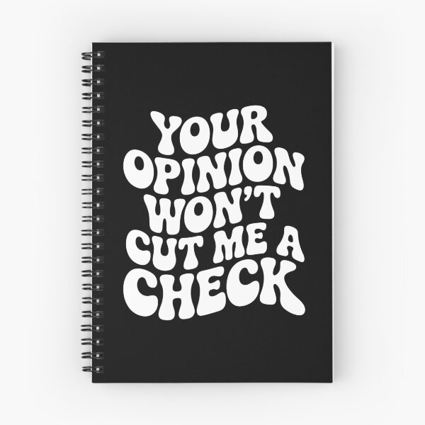 Item preview, Your Opinion Won't Cut Me A Check designed and sold by theartfulaspie.
