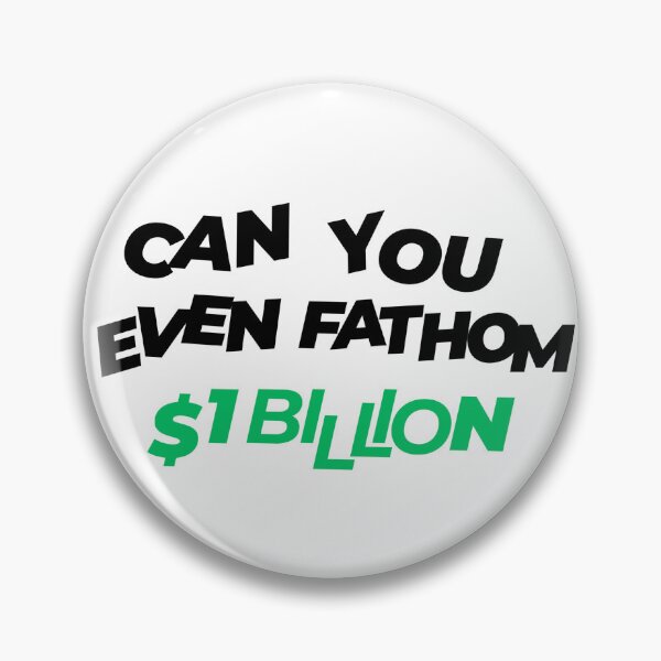 Item preview, Can You Even Fathom One Billion Dollars?  designed and sold by Leftslope.