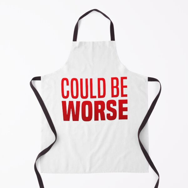 Item preview, Could Be Worse, Red Funny Quotes designed and sold by Memes N Lore .
