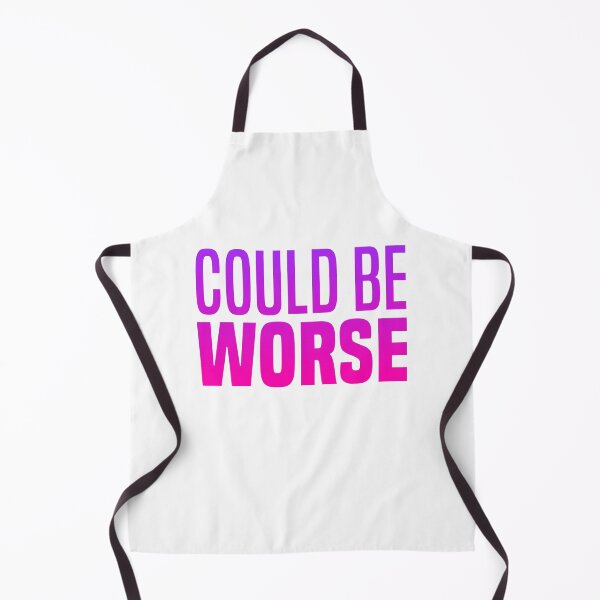 Item preview, Could Be Worse, Pink Funny Quotes  designed and sold by Memes N Lore .