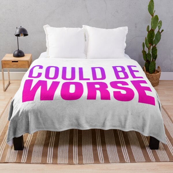 Item preview, Could Be Worse, Pink Funny Quotes  designed and sold by Memes N Lore .