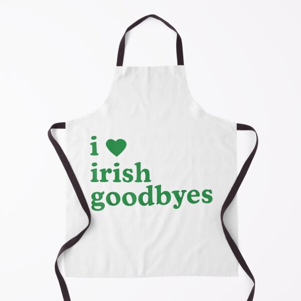 Item preview, I Love Irish Goodbyes designed and sold by cosettacir6382.